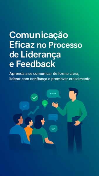 Comunicação Eficaz no Processo de Liderança e Feedback