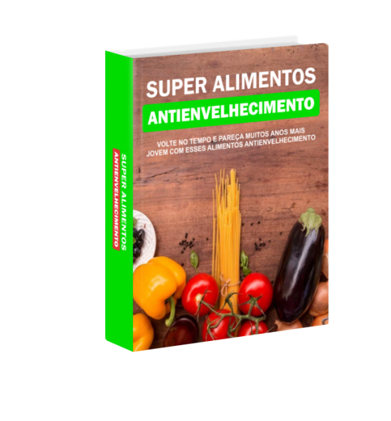 Super Alimentos Antienvelhecimento