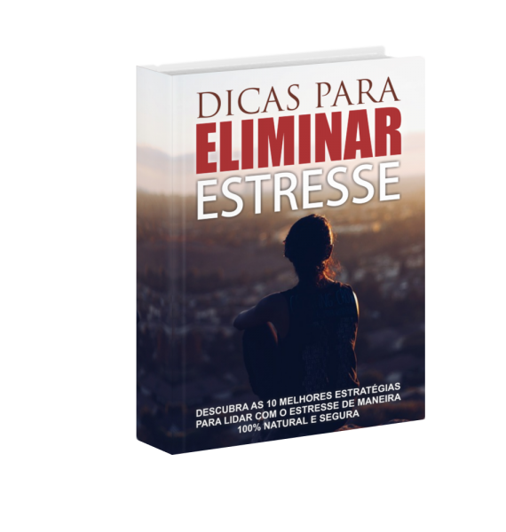 Dicas Para Eliminar o Estresse