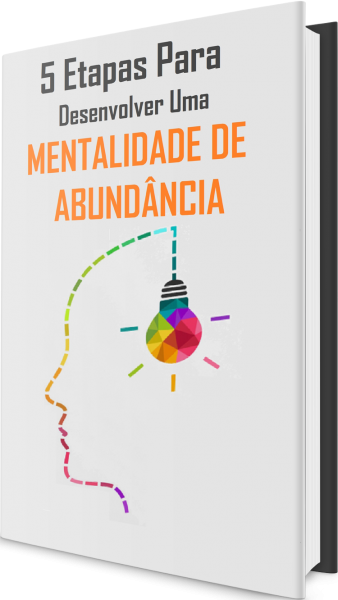 5 Etapas para Desenvolver Uma Mentalidade de Abundância