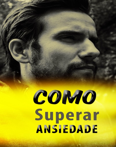 Como Superar a Ansiedade