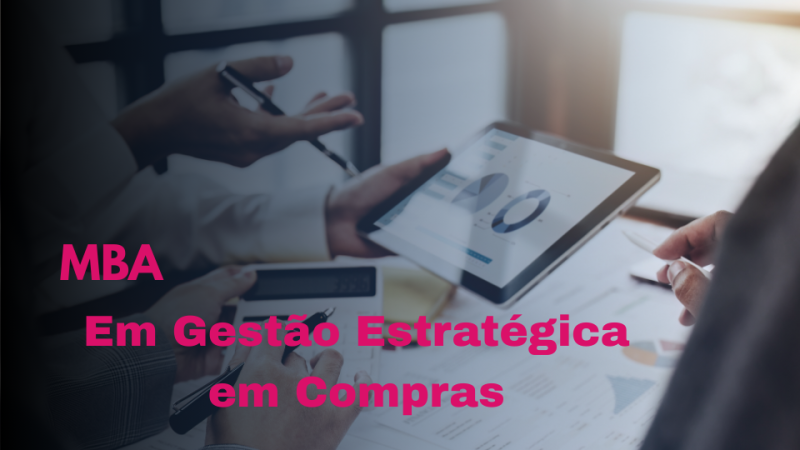 MBA EM GESTÃO ESTRATÉGICA EM COMPRAS