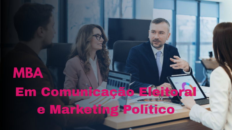 MBA EM COMUNICAÇÃO ELEITORAL E MARKETING POLÍTICO