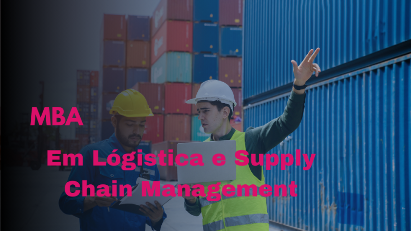 MBA EM LOGÍSTICA E SUPPLY CHAIN MANAGEMENT