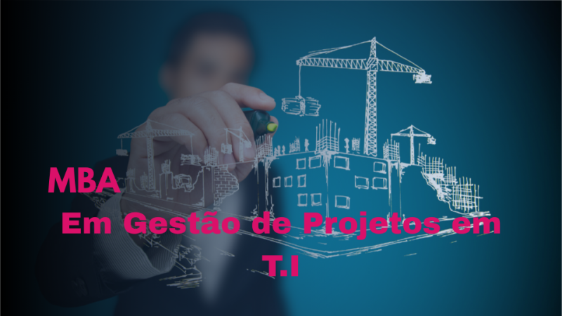 MBA EM GESTÃO DE PROJETOS EM TI