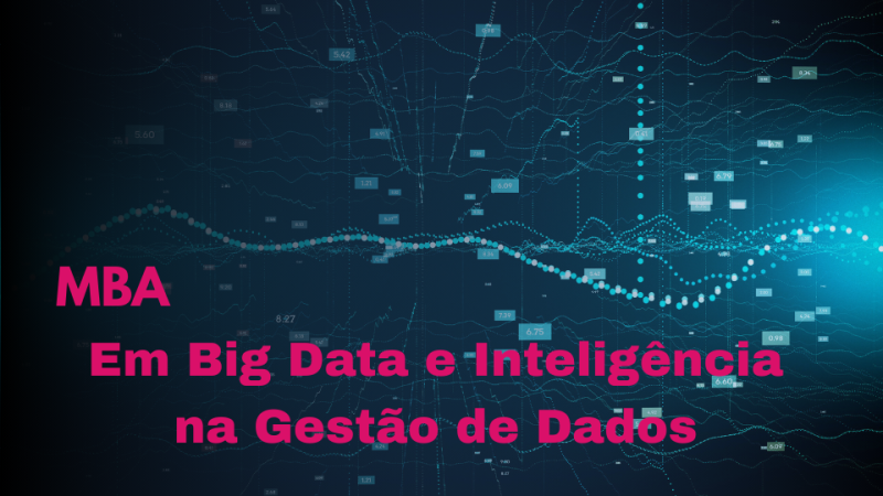 MBA EM BIG DATA E INTELIGÊNCIA NA GESTÃO DE DADOS