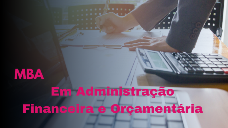 MBA EM ADMINISTRAÇÃO FINANCEIRA E ORÇAMENTÁRIA