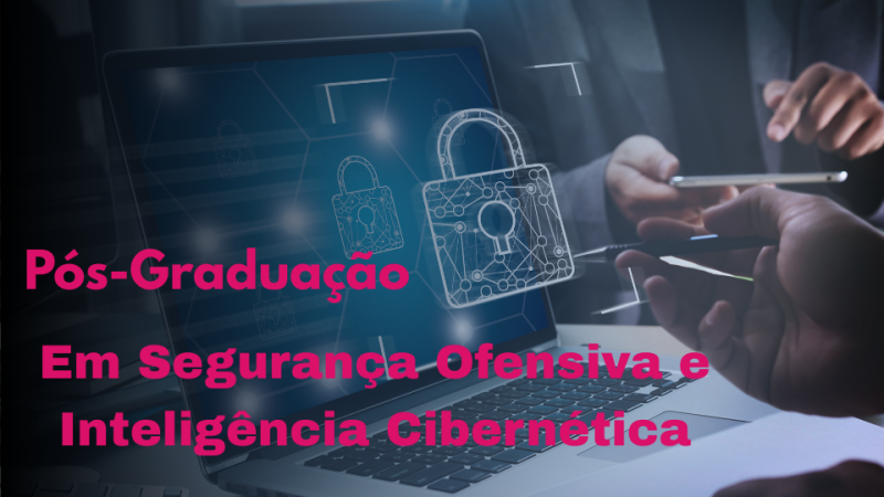 SEGURANÇA OFENSIVA E INTELIGÊNCIA CIBERNÉTICA