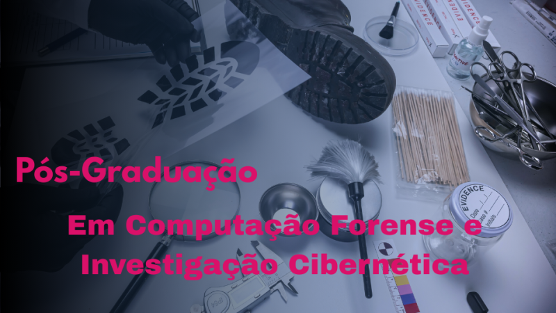 COMPUTAÇÃO FORENSE E INVESTIGAÇÃO CIBERNÉTICA
