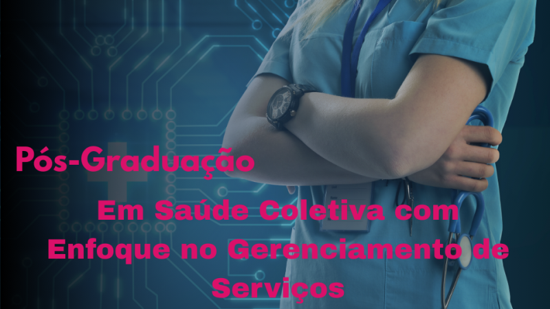 SAÚDE COLETIVA COM ENFOQUE NO GERENCIAMENTO DE SERVIÇOS