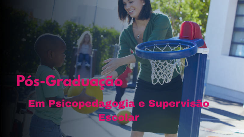 PSICOPEDAGOGIA E SUPERVISÃO ESCOLAR