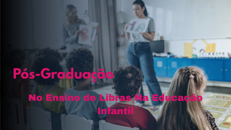 O ENSINO DE LIBRAS NA EDUCAÇÃO INFANTIL