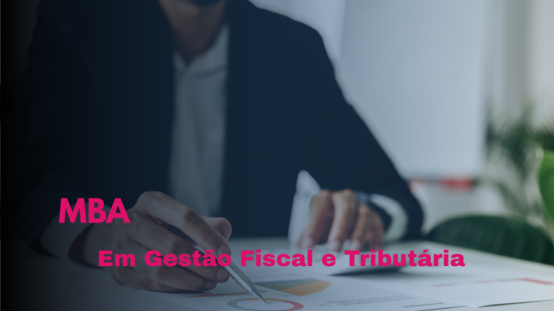 MBA EM GESTÃO FISCAL E TRIBUTÁRIA