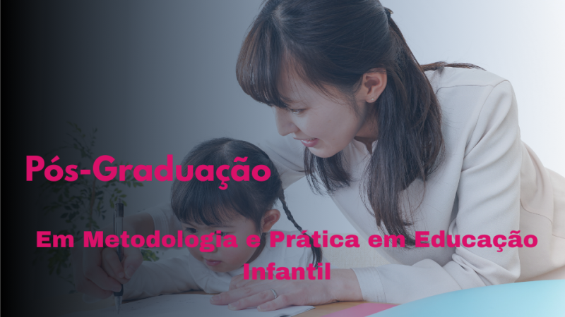 METODOLOGIA E PRÁTICA EM EDUCAÇÃO INFANTIL