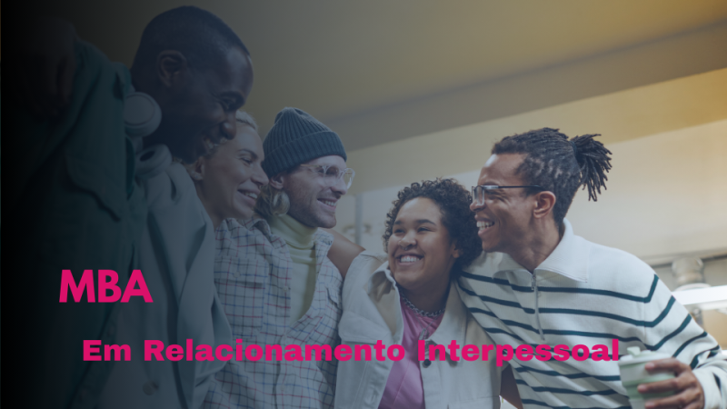 MBA EM RELACIONAMENTO INTERPESSOAL