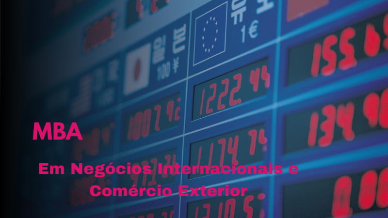 MBA EM NEGÓCIOS INTERNACIONAIS E COMÉRCIO EXTERIOR