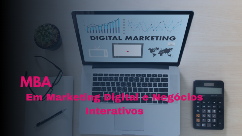 MBA EM MARKETING DIGITAL E NEGÓCIOS INTERATIVOS