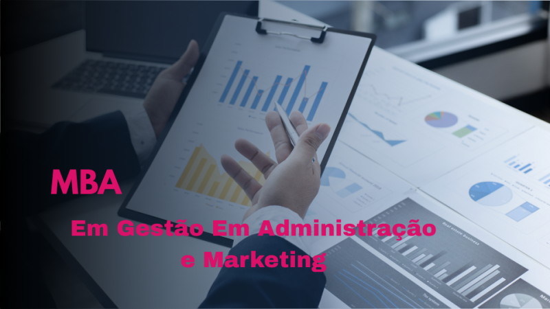 MBA DE GESTÃO EM ADMINISTRAÇÃO E MARKETING
