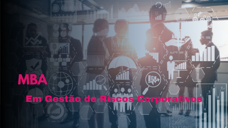 MBA EM GESTÃO DE RISCOS CORPORATIVOS