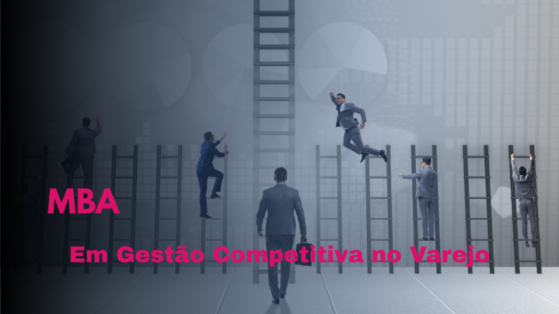 MBA EM GESTÃO COMPETITIVA NO VAREJO