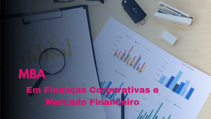 MBA EM FINANÇAS CORPORATIVAS E MERCADO FINANCEIRO