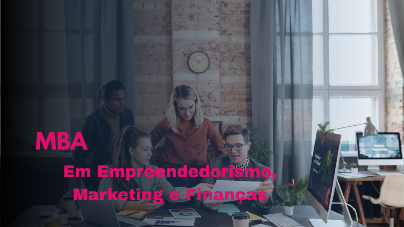 MBA EM EMPREENDEDORISMO, MARKETING E FINANÇAS