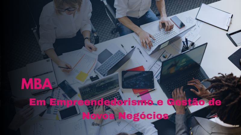MBA EM EMPREENDEDORISMO E GESTÃO DE NOVOS NEGÓCIOS