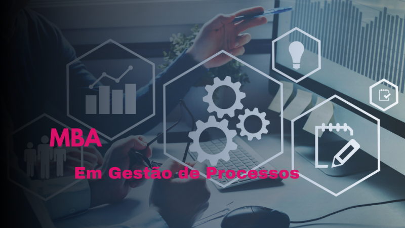 MBA EM GESTÃO DE PROCESSOS
