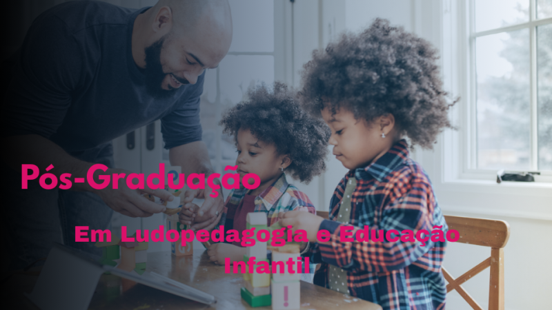 LUDOPEDAGOGIA E EDUCAÇÃO INFANTIL