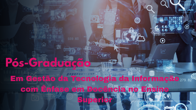 GESTÃO DA TECNOLOGIA DE INFORMAÇÃO COM ÊNFASE EM DOCÊNCIA DO ENSINO SUPERIOR