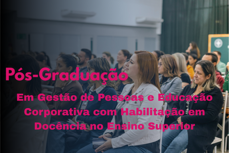 GESTÃO DE PESSOAS E EDUCAÇÃO CORPORATIVA COM HABILITAÇÃO EM DOCÊNCIA NO ENSINO SUPERIOR