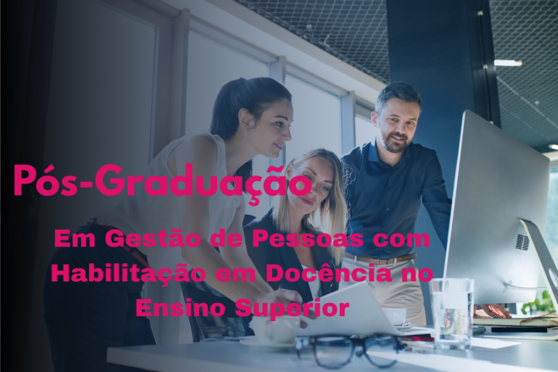 GESTÃO DE PESSOAS COM HABILITAÇÃO EM DOCÊNCIA NO ENSINO SUPERIOR