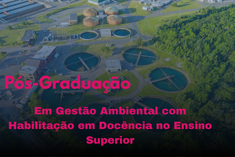 GESTÃO AMBIENTAL COM HABILITAÇÃO EM DOCÊNCIA NO ENSINO SUPERIOR