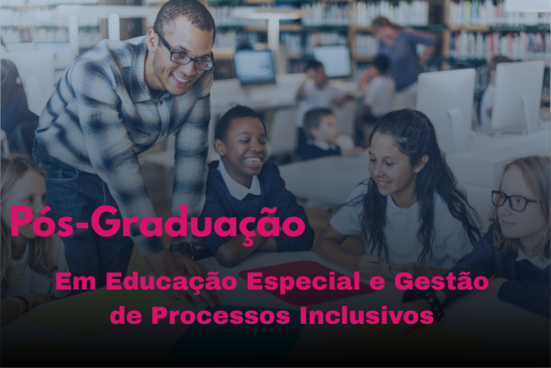 EDUCAÇÃO ESPECIAL E GESTÃO DE PROCESSOS INCLUSIVOS