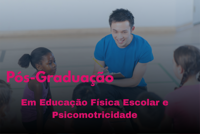 EDUCAÇÃO FÍSICA ESCOLAR E PSICOMOTRICIDADE