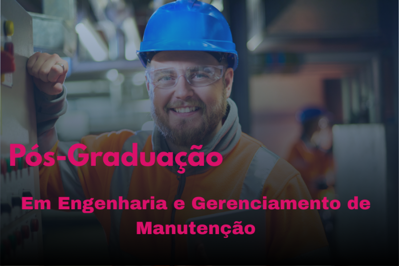 ENGENHARIA E GERENCIAMENTO DE MANUTENÇÃO