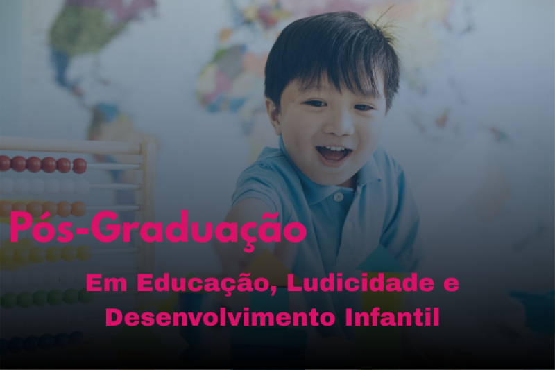 EDUCAÇÃO, LUDICIDADE E DESENVOLVIMENTO INFANTIL