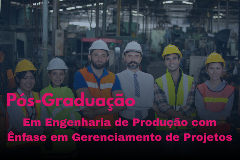 ENGENHARIA DE PRODUÇÃO COM ÊNFASE EM GERENCIAMENTO DE PROJETOS