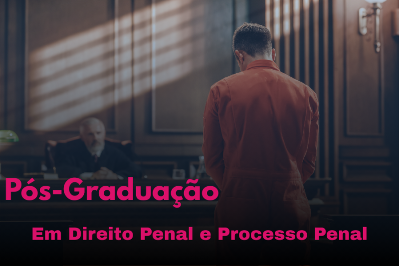 DIREITO PENAL E PROCESSO PENAL