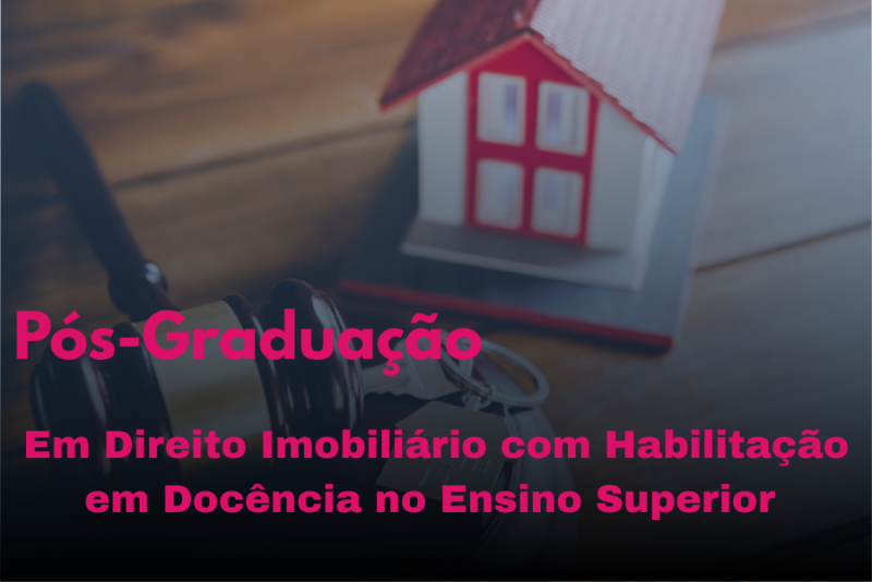 DIREITO IMOBILIÁRIO COM HABILITAÇÃO EM DOCÊNCIA NO ENSINO SUPERIOR