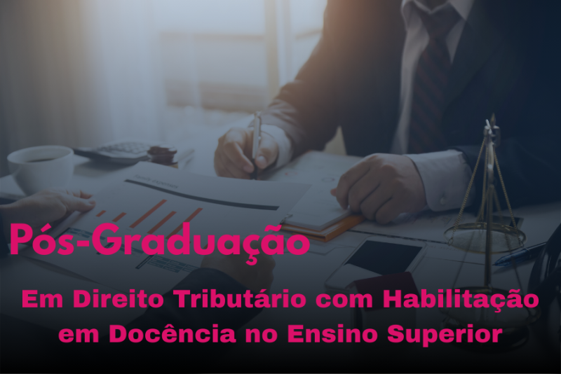 DIREITO TRIBUTÁRIO COM HABILITAÇÃO EM DOCÊNCIA NO ENSINO SUPERIOR
