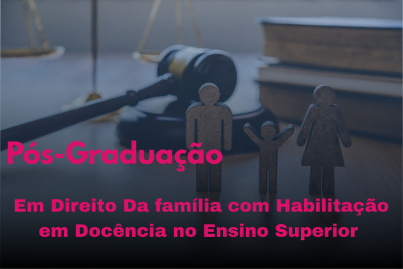 DIREITO DE FAMÍLIA COM HABILITAÇÃO EM DOCÊNCIA NO ENSINO SUPERIOR