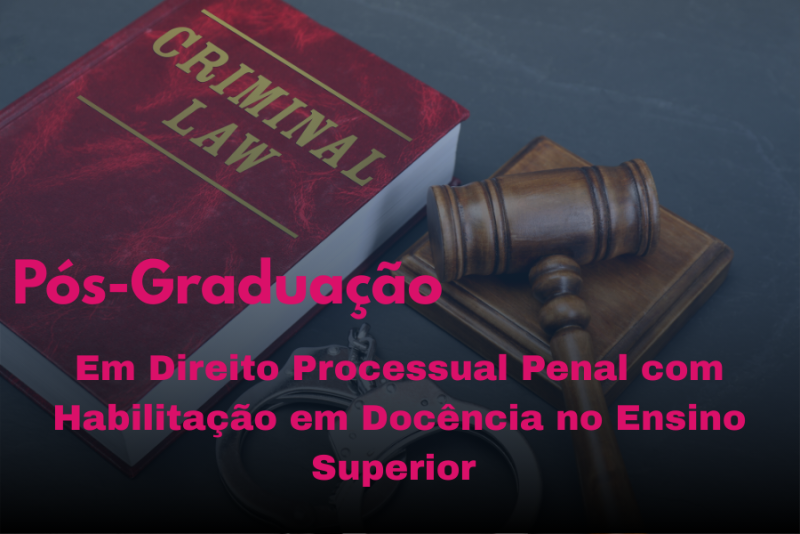 DIREITO PROCESSUAL PENAL COM HABILITAÇÃO EM DOCÊNCIA NO ENSINO SUPERIOR