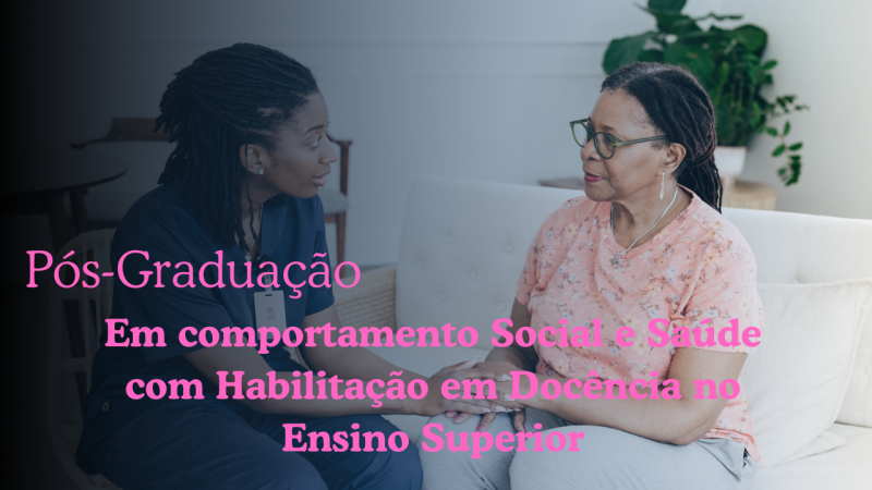 COMPORTAMENTO SOCIAL E SAÚDE COM HABILITAÇÃO EM DOCÊNCIA NO ENSINO SUPERIOR
