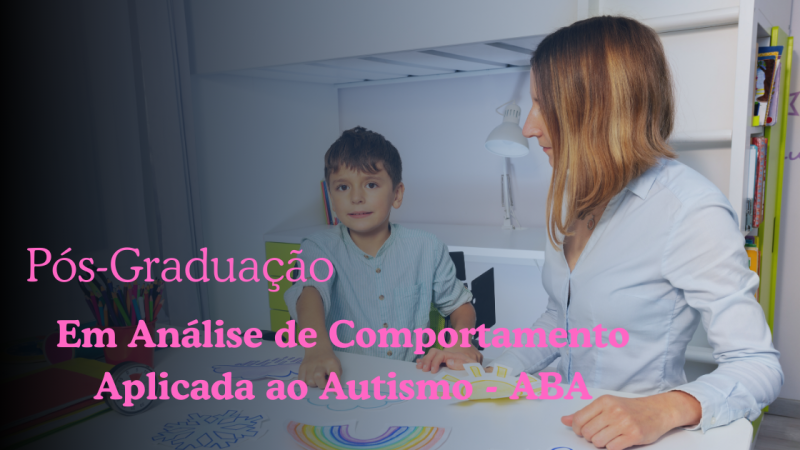 ANÁLISE DE COMPORTAMENTO APLICADA AO AUTISMO   ABA