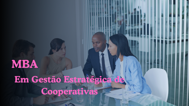 MBA EM GESTÃO ESTRATÉGICA DE COOPERATIVAS