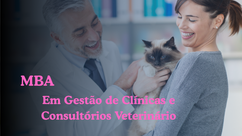 MBA – GESTÃO DE CLÍNICAS E CONSULTÓRIOS VETERINÁRIO
