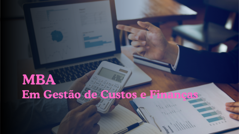 MBA – EM GESTÃO DE CUSTO E FINANÇAS