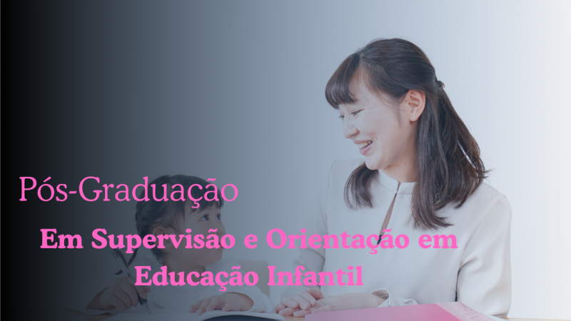 SUPERVISÃO E ORIENTAÇÃO EM EDUCAÇÃO INFANTIL