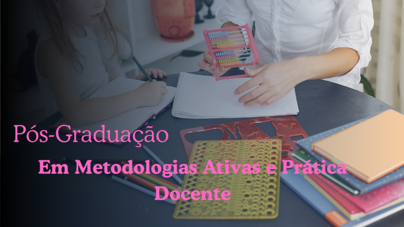 METODOLOGIAS ATIVAS E PRÁTICA DOCENTE